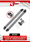ESTRIBO UNIVERSAL PLANCHA ALUMINIO 75'' NEGRO/ SILVER C/